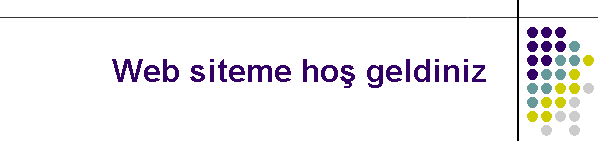 Web siteme ho geldiniz